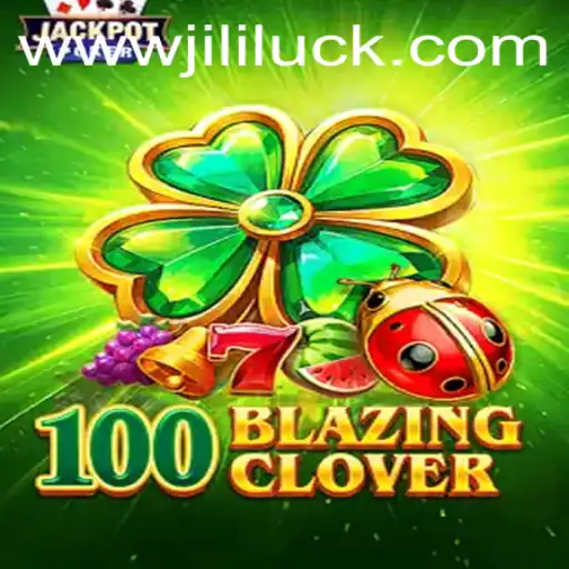 Exploring 100BlazingClover: The Latest Sensation in Gaming